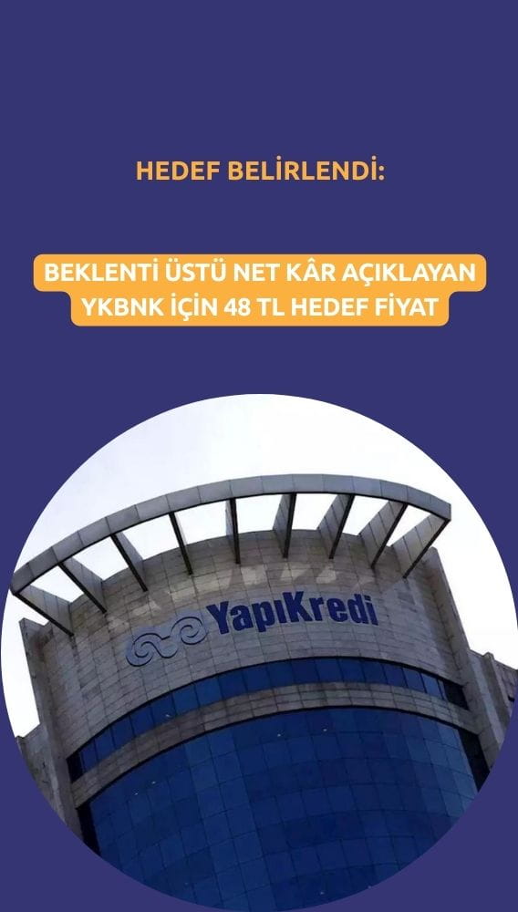 YKBNK için hedef fiyat 48 TL olarak hesaplandı