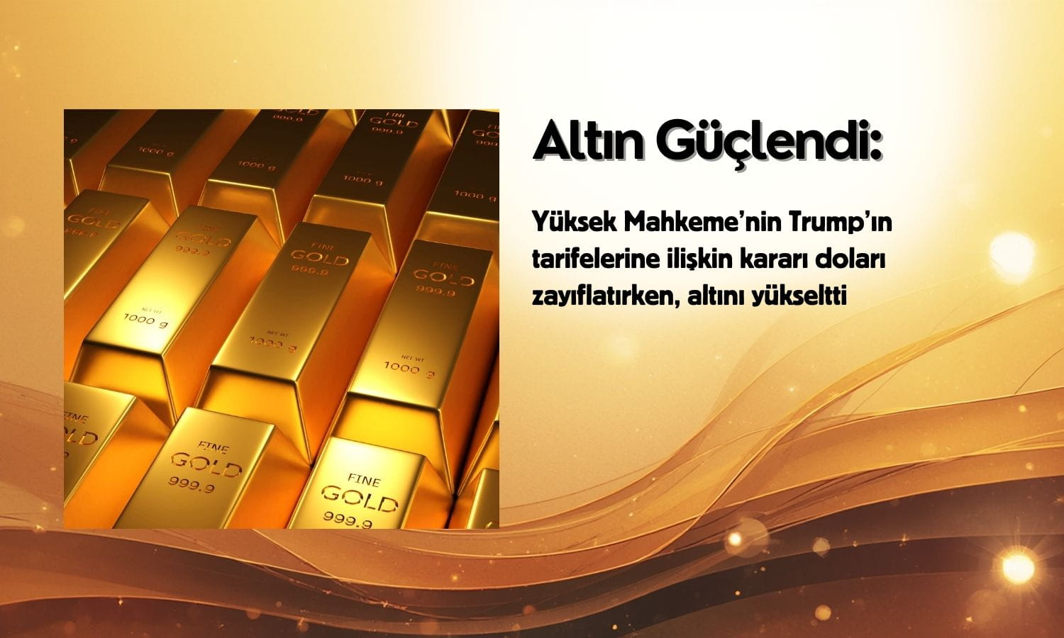 Yüksek Mahkeme kararıyla altın 3 haftanın zirvesinde