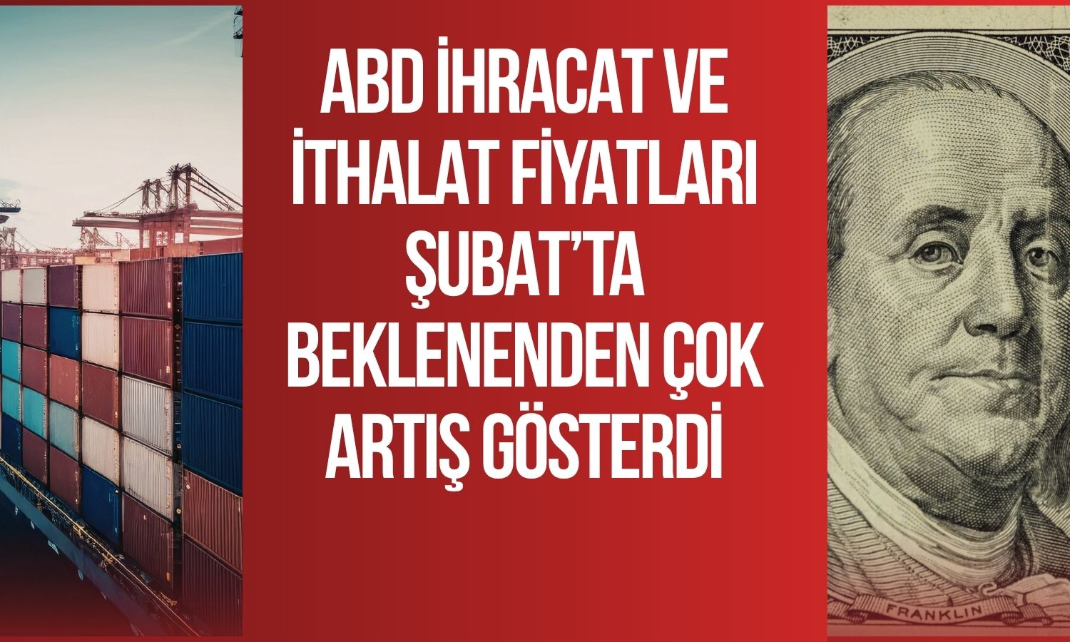 ABD ihracat ve ithalat fiyatları beklenti üstü arttı