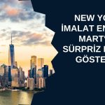ABD’de New York İmalat Endeksi Mart’ta sert geriledi