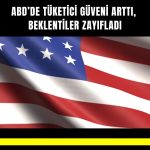 ABD’de tüketici güveni Mart’ta yükseldi