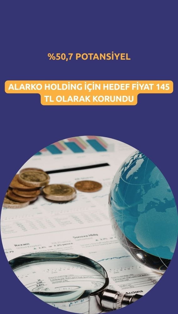 Alarko'da (ALARK) yüzde 50,7 getiri potansiyeli korundu