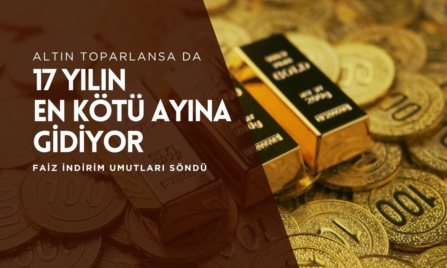 Altın 17 yılın en kötü performansını sergilemeye hazırlanıyor