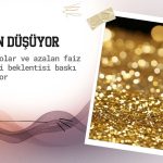 Altın düşüyor: Güçlü dolar ve azalan faiz indirimi beklentisi baskısı