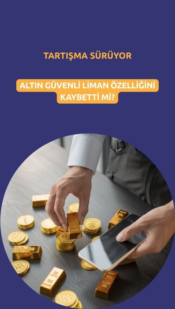 Altın güvenli liman özelliğini kaybetti mi? Tartışma sürüyor