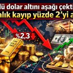 Altın haftayı kayıpla kapattı: Güçlü dolar fiyatları baskılıyor