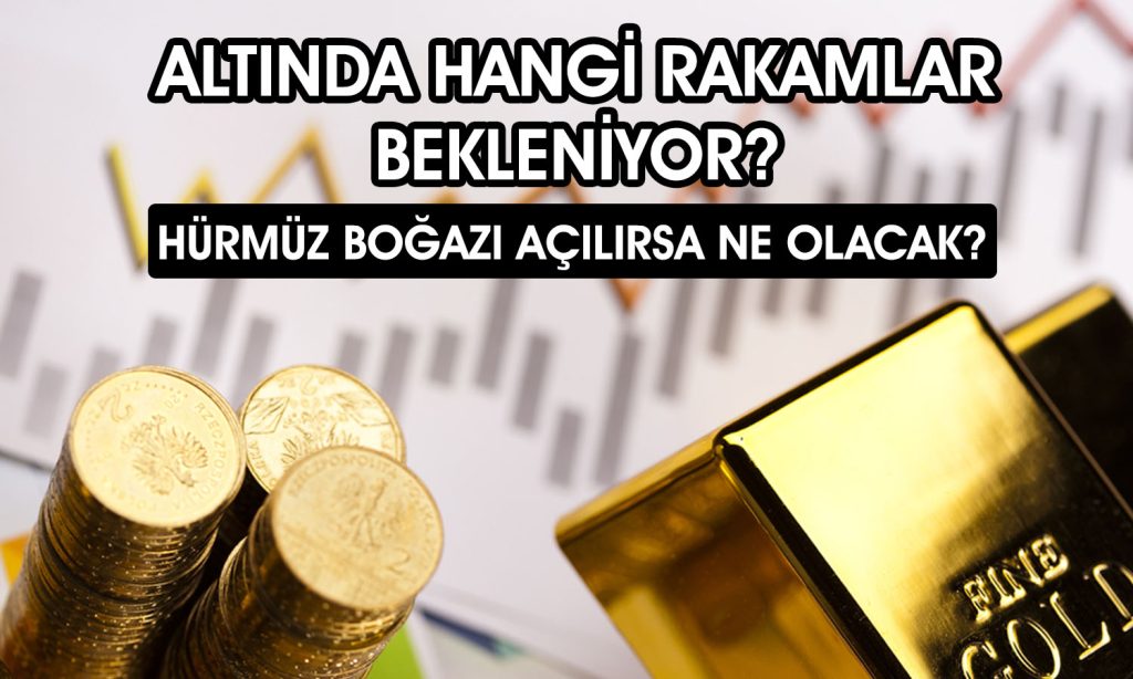 Altında 10 bin TL senaryosu! Hürmüz Boğazı açılırsa ne olacak?