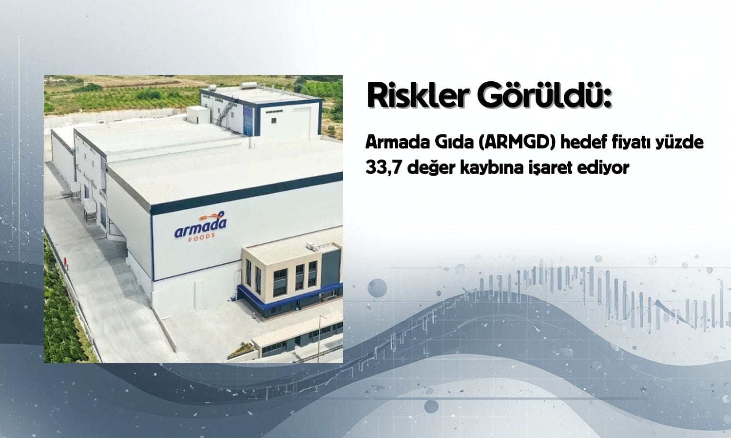 Armada Gıda (ARMGD) gözden geçiriliyor: Riskler görülüyor