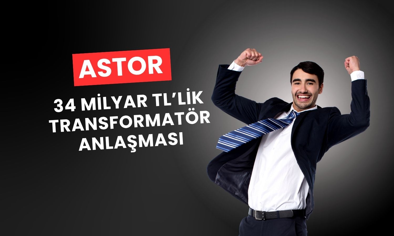 ASTOR’dan dev anlaşma: 768,9 milyon dolarlık sipariş aldı