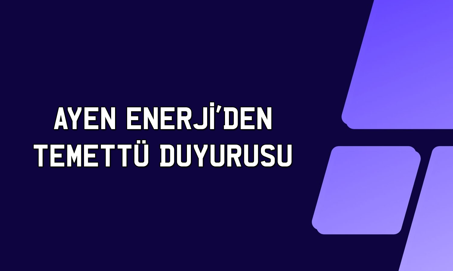Ayen Enerji yatırımcılara 0,6 TL temettü verecek