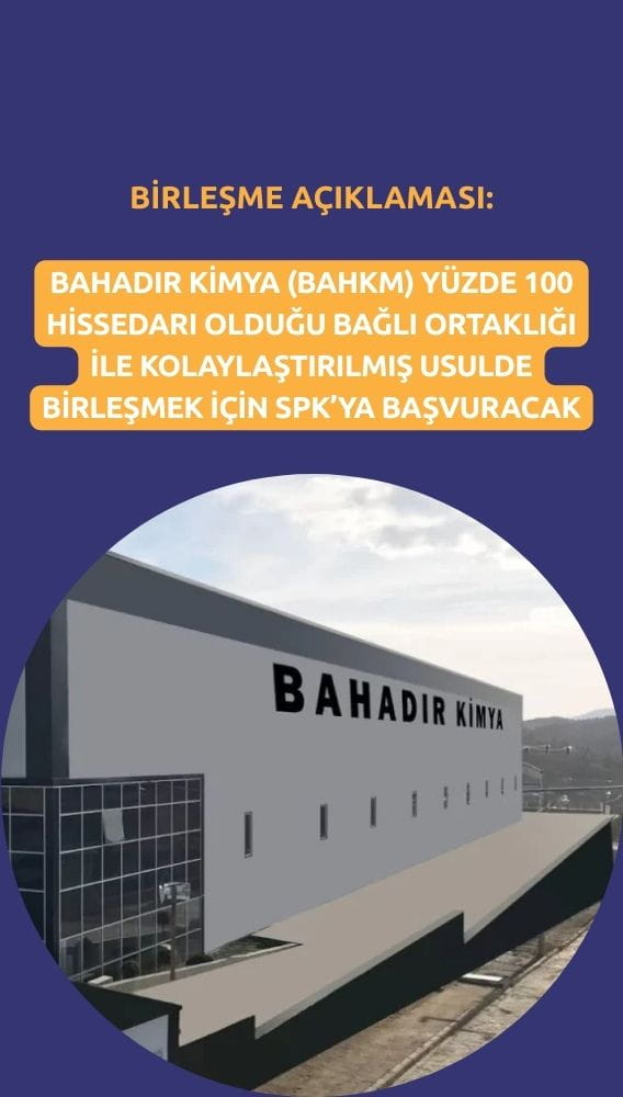 Bahadır Kimya (BAHKM) SPK'ya birleşme başvurusu yapacak