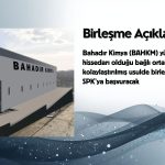 Bahadır Kimya (BAHKM) SPK’ya birleşme başvurusu yapacak
