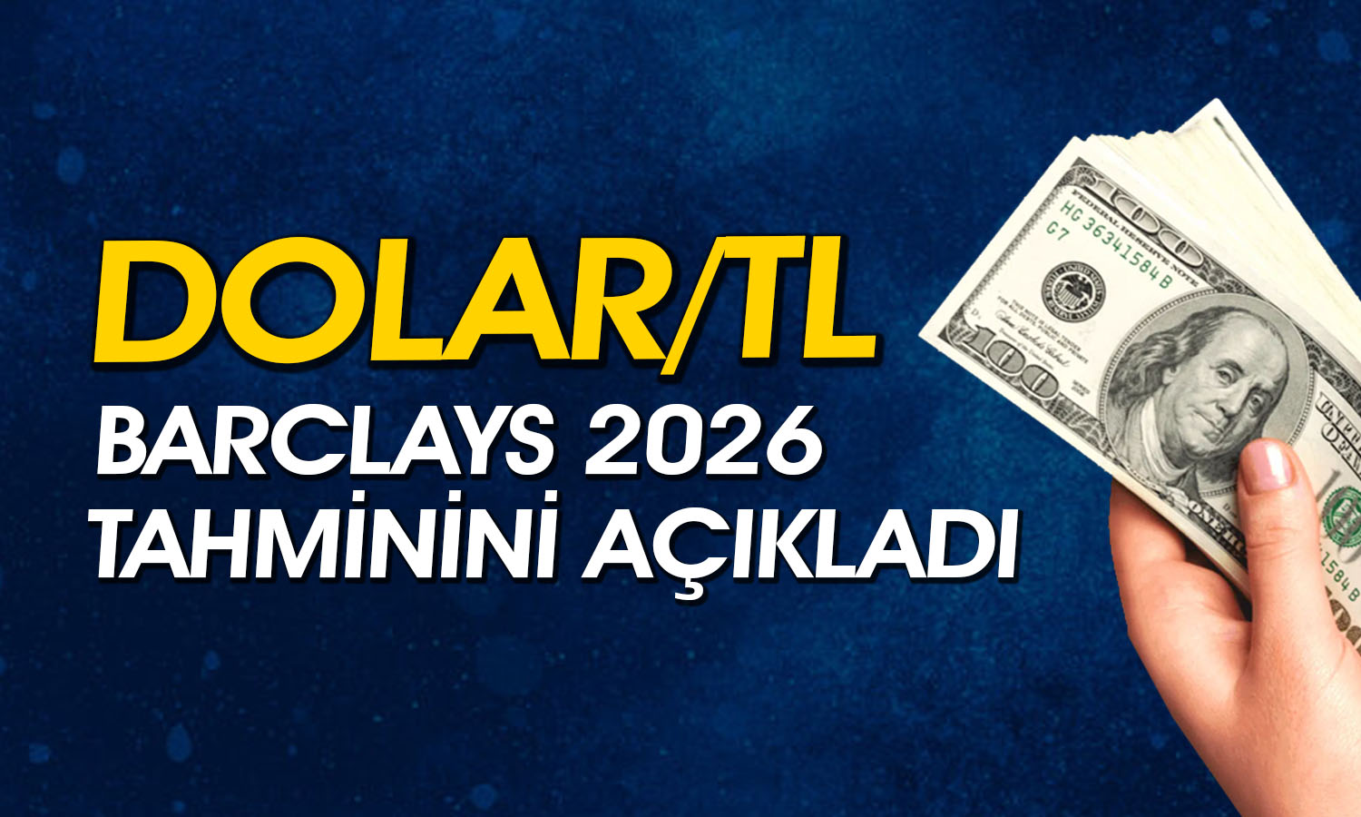 Barclays dolar/TL için 2026 yıl sonu hedefini paylaştı