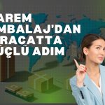 Barem Ambalaj’dan 2,47 milyon dolarlık ihracat