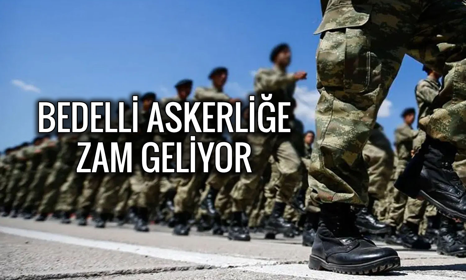 Bedelli askerliğe zam geliyor: Yeni rakam ne olacak?