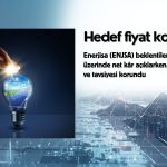 Beklenti üstü net kâr: ENJSA hedef fiyatı korundu