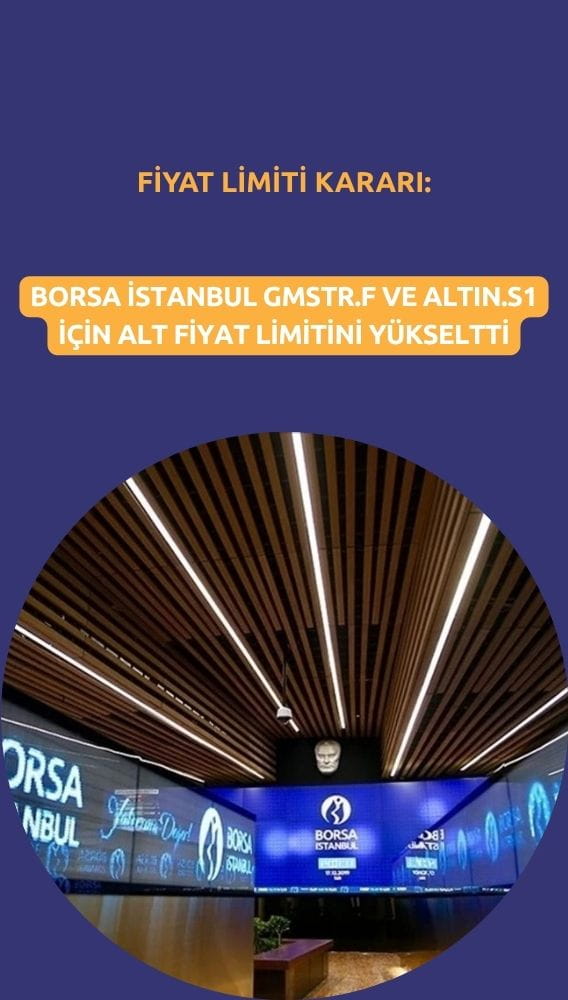 Borsa İstanbul'dan GMSTR.F ve ALTIN.S1 için fiyat limiti kararı
