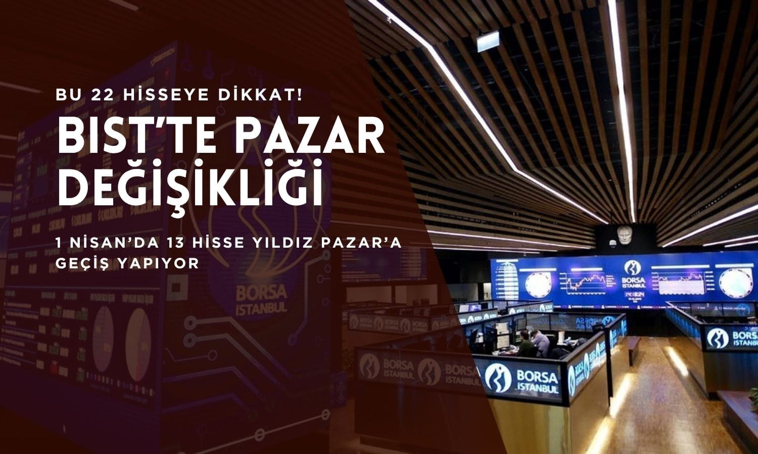 BIST’te pazar değişikliği: 13 hisse bir üst lige yükseldi