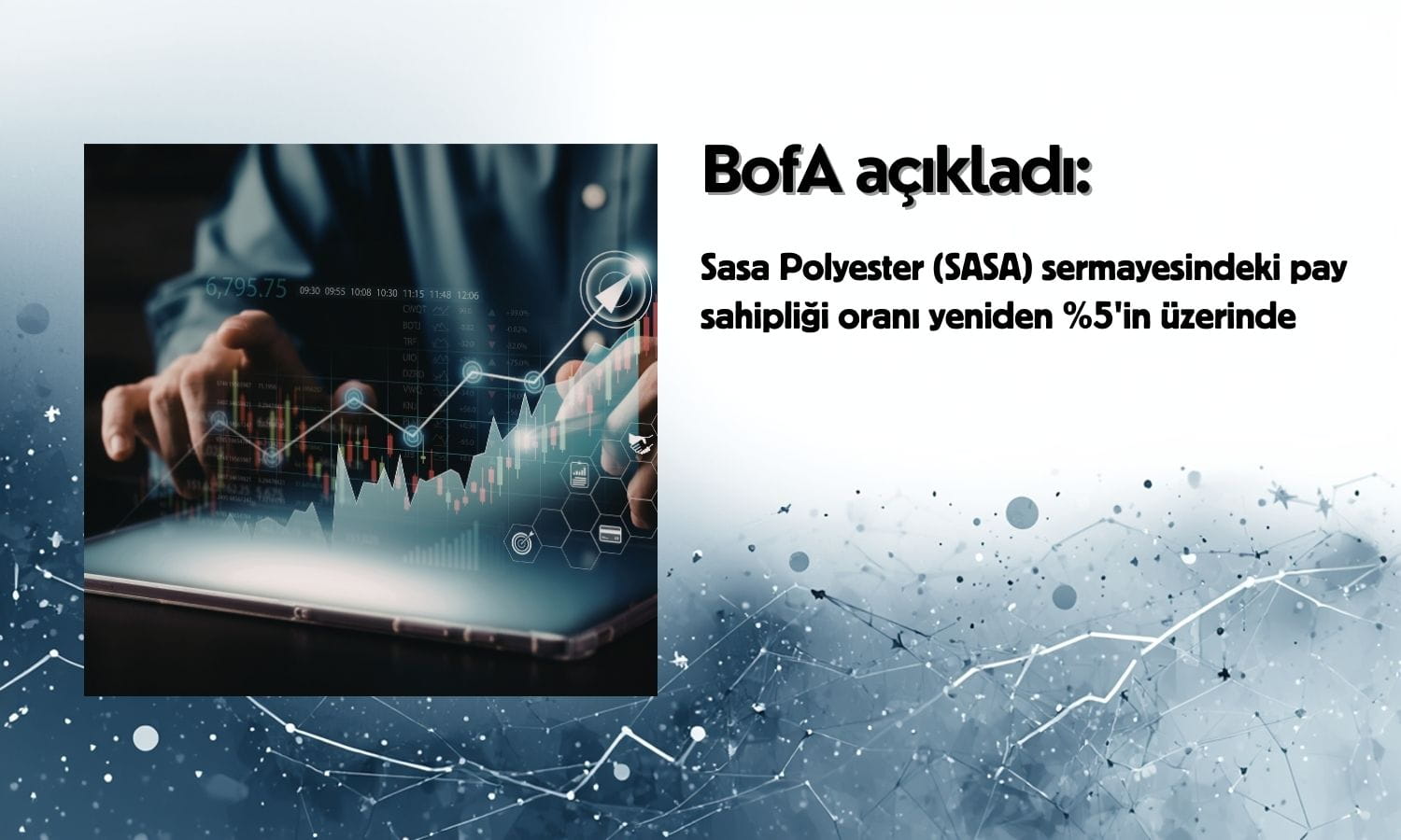 BofA SASA payı aldı, sahiplik oranı yüzde 5’i aştı