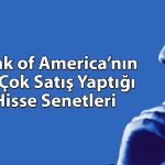 BofA’dan borsada 5,1 milyar TL’lik satış! O hisse listenin başında