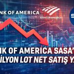 BofA’dan SASA’da 272 milyon lot net satış