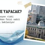 BOJ faizi sabit tutabilir: Savaş ve petrol enflasyon riskini artırıyor