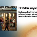 BOJ’dan faiz artırımı sinyali: Japonya’da enflasyon baskısı artıyor