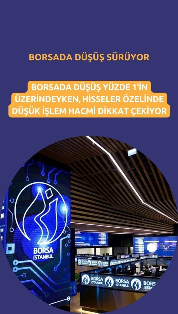 Borsa sert düşüş sürerken, düşük hacim dikkat çekiyor