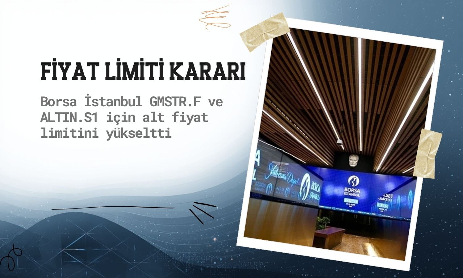Borsa İstanbul’dan GMSTR.F ve ALTIN.S1 için fiyat limiti kararı