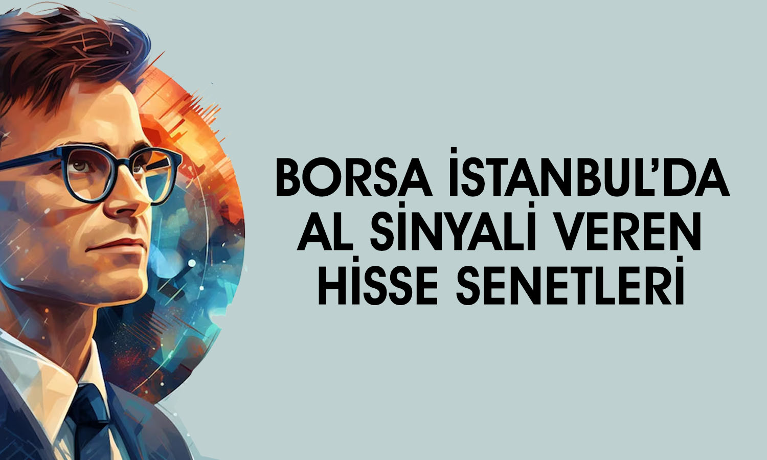 Borsada al sinyali veren 7 hisse: ASELS listeye girdi