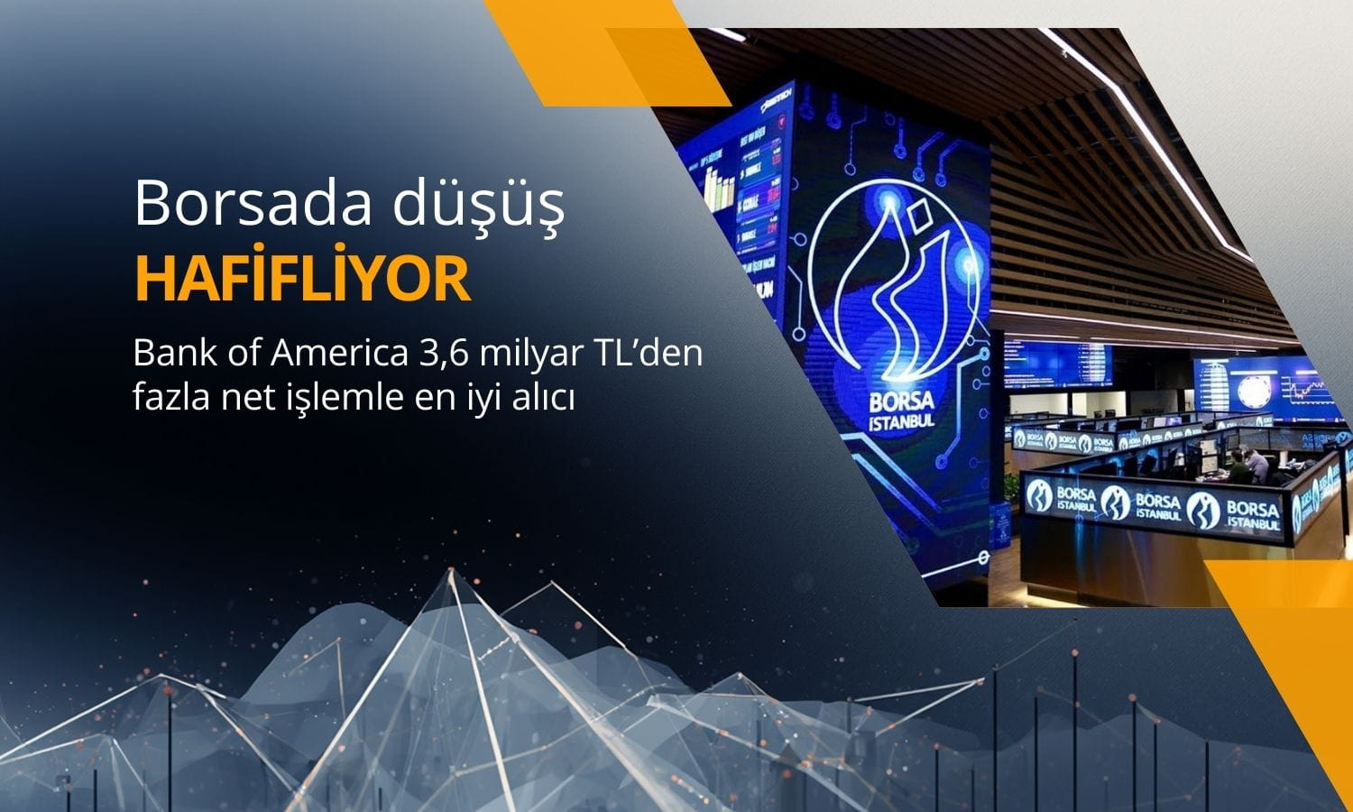 Borsada düşüş hafifledi: BofA 3,6 milyar TL'den fazla net alımda