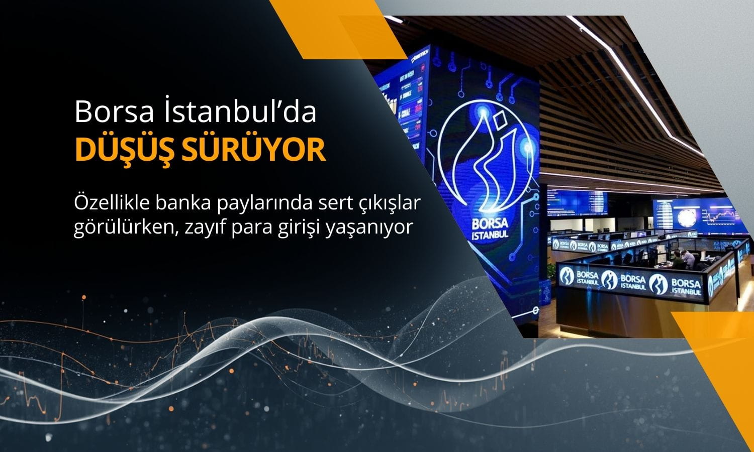 Borsada düşüş sürüyor: Banka paylarında sert para çıkışı yaşanıyor