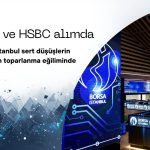 Borsada güçlü toparlanma: HSBC ve BofA alıcı tarafta