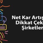 Borsada net karı en fazla artan 10 şirket! KCHOL listeye girdi