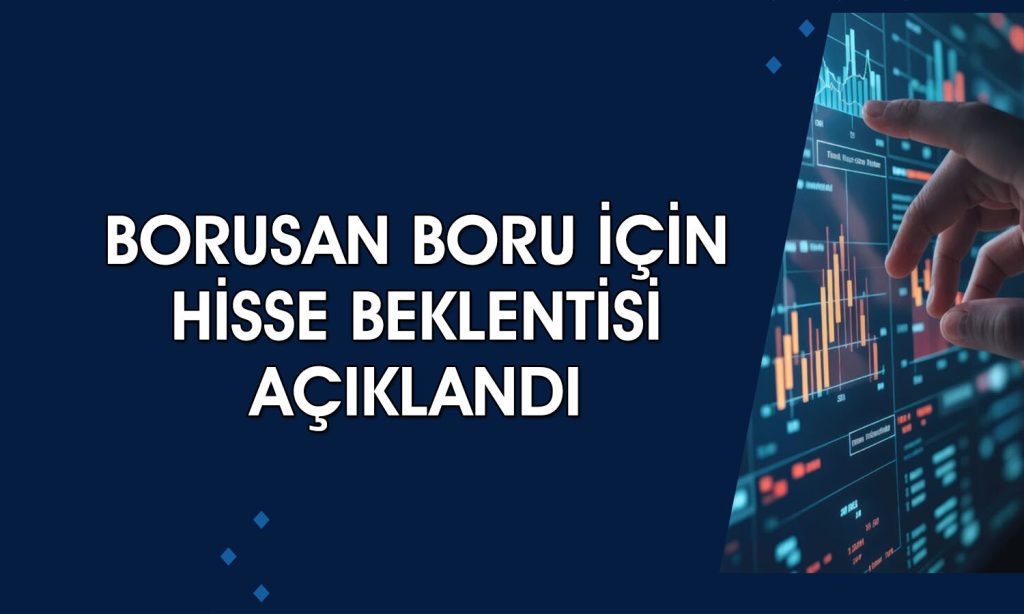 Borusan Boru (BRSAN) için yeni hedef fiyat: 700 TL’yi geçebilir