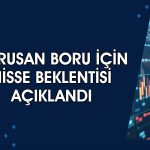 Borusan Boru (BRSAN) için yeni hedef fiyat: 700 TL’yi geçebilir