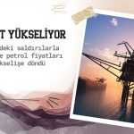 Brent 100 dolara yakın: Körfez’de saldırılar fiyatları yükseltti