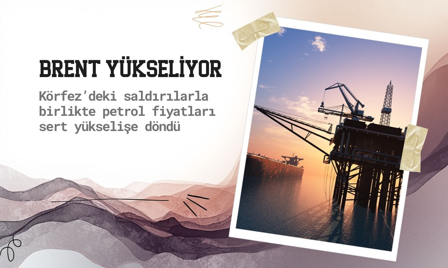 Brent 100 dolara yakın: Körfez’de saldırılar fiyatları yükseltti