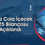CCOLA 2025 bilançosu açıklandı: 14 milyar TL net kar