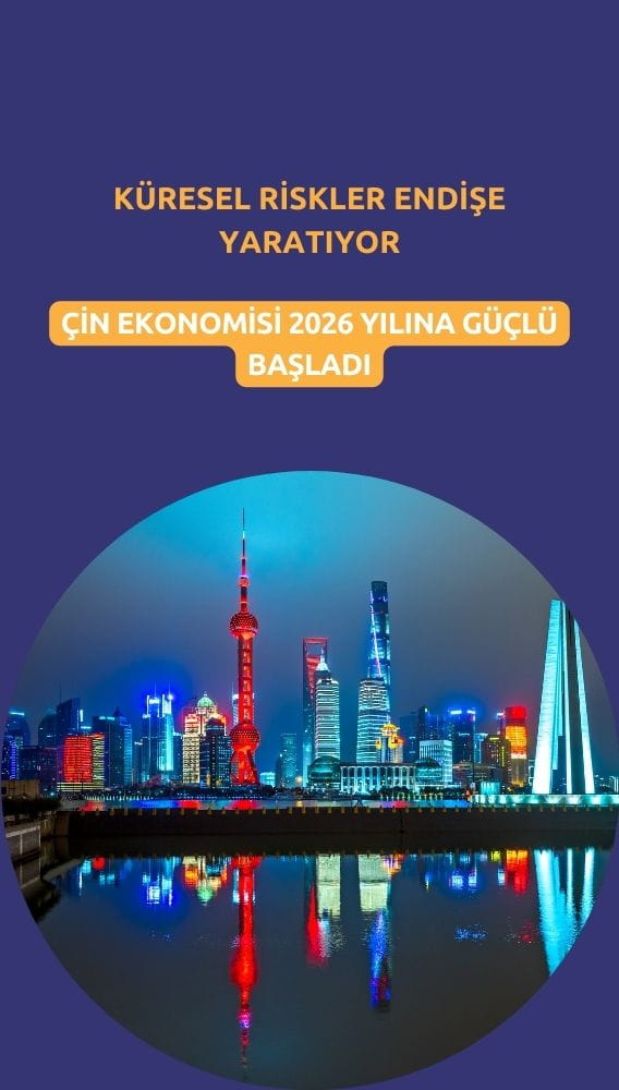 Çin ekonomisi yıla güçlü başladı: Küresel riskler endişe yaratıyor