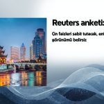 Çin faizleri sabit tutmaya hazırlanıyor: Enflasyon görünümü belirsiz