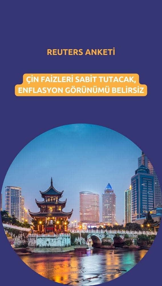 Çin faizleri sabit tutmaya hazırlanıyor: Enflasyon görünümü belirsiz