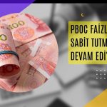 Çin Merkez Bankası temkinli duruşunu korudu