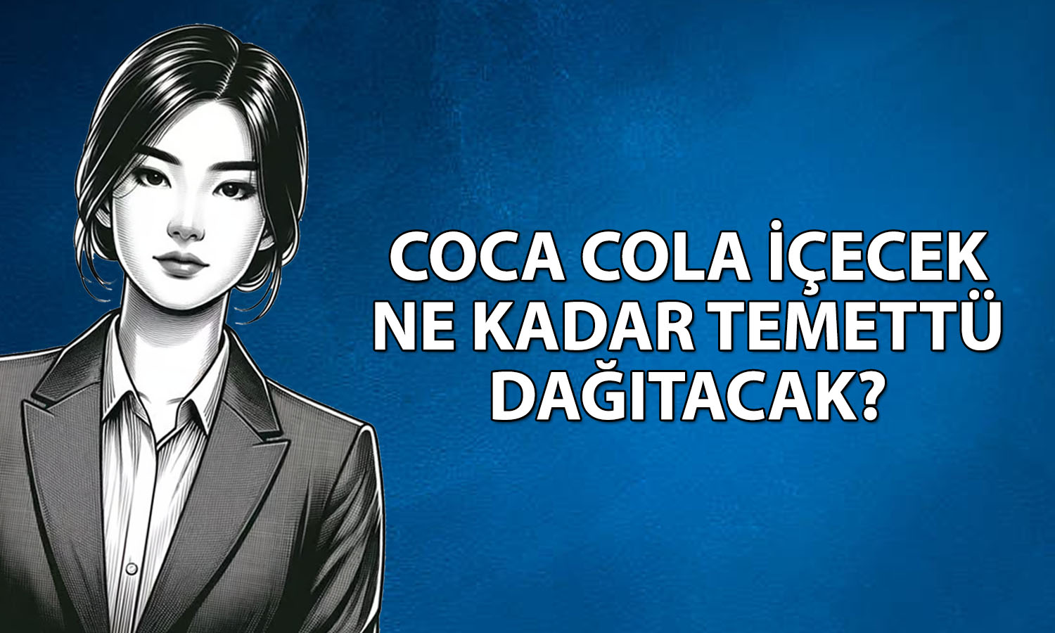Coca Cola (CCOLA) 2026 için temettü müjdesini verdi
