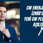 CW Enerji’den İzmir’de yeni CW Plus bayi açılışı