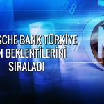 Deutsche Bank yıl sonu için enflasyon ve faiz tahminini açıkladı