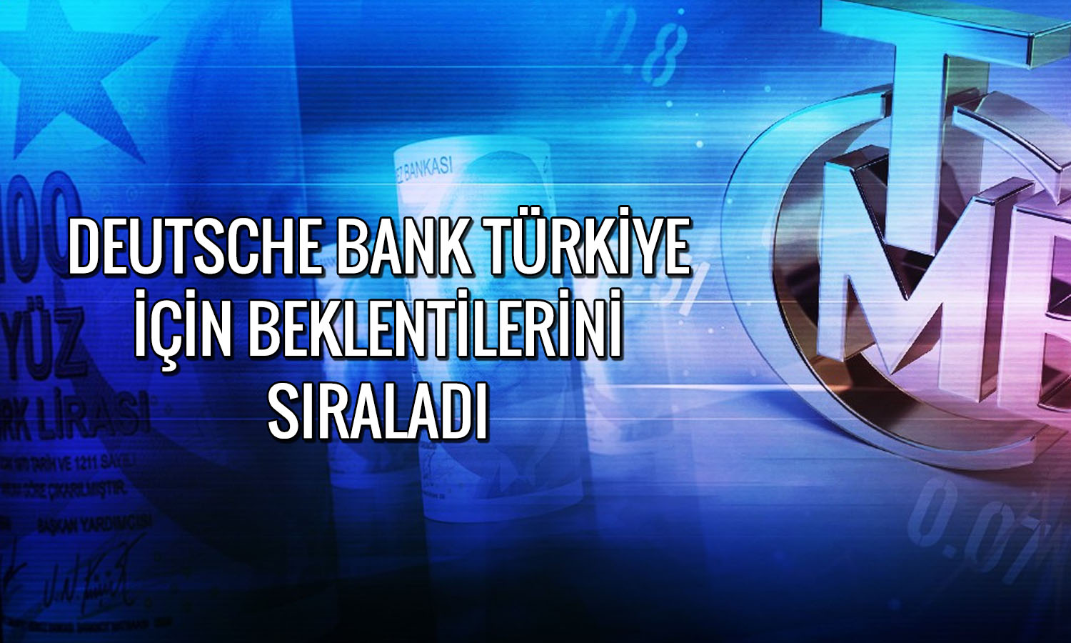 Deutsche Bank yıl sonu için enflasyon ve faiz tahminini açıkladı