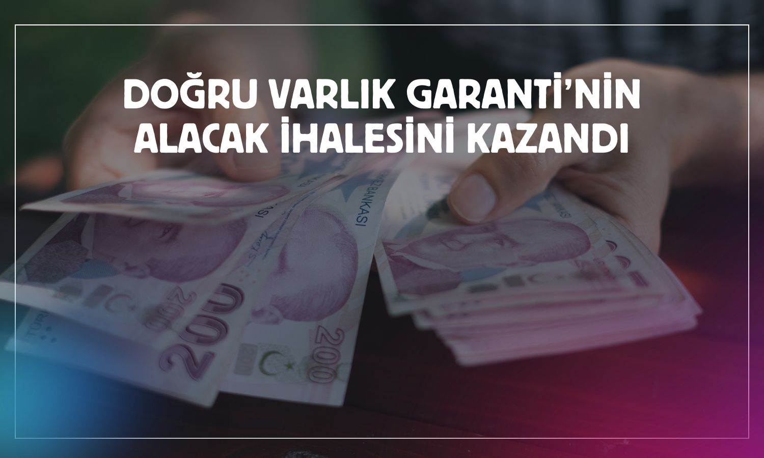 Doğru Varlık, 426,5 milyon TL’lik alacak ihalesini kazandı