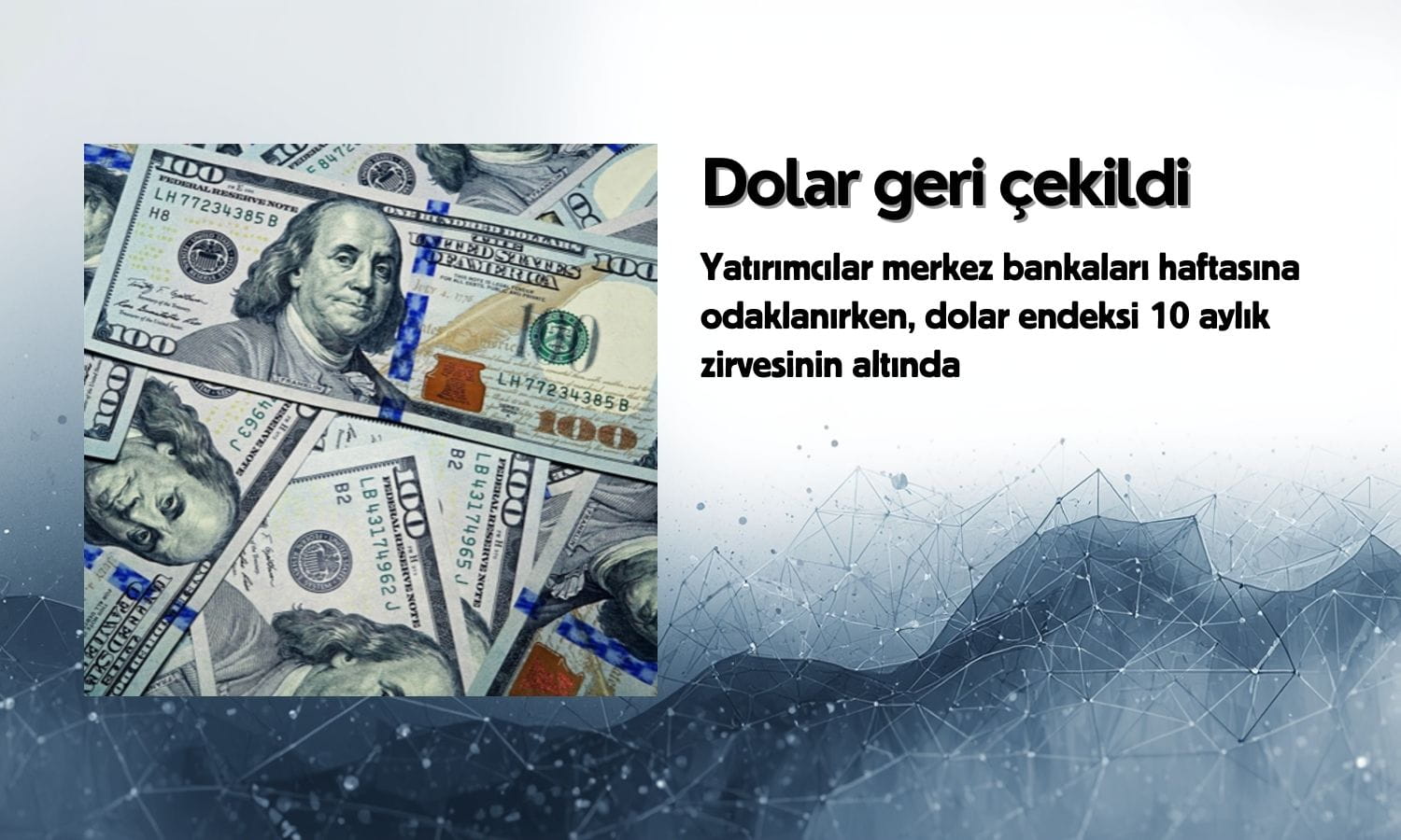Dolar geri çekildi, merkez bankaları haftasına odaklanıldı