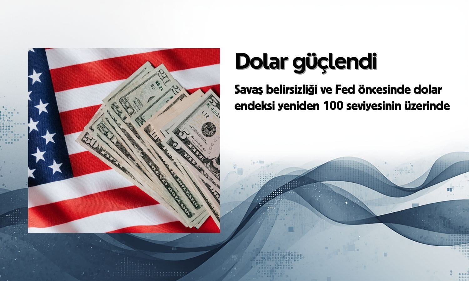 Dolar güç kazandı, savaş belirsizliği piyasaları sarsıyor